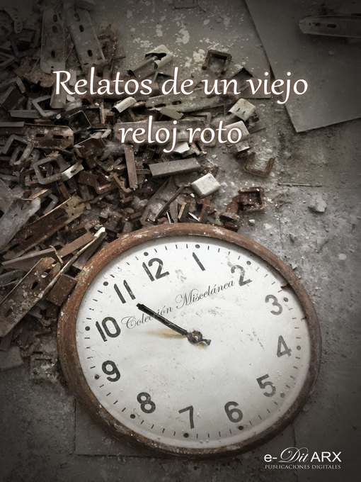 Title details for Relatos de un viejo reloj roto by Varios Autores - Available